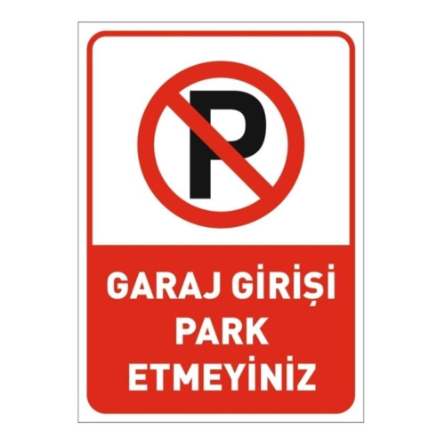 Garaj Girişi Park Etmeyin Uyarı Ikaz Levhası Park Yasak Levhası