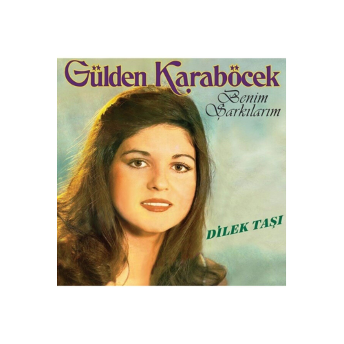 Gülden Karaböcek - Benim Şarkılarım - Dilek Taşı / Benim Şarkılarım (PLAK)