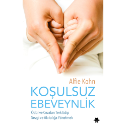 Koşulsuz Ebeveynlik / Alfie Kohn