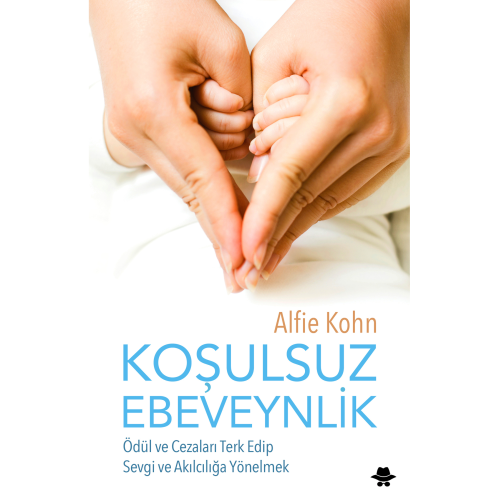 Koşulsuz Ebeveynlik / Alfie Kohn