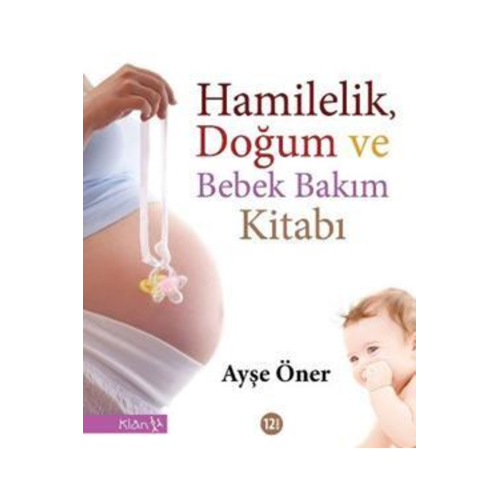 Hamilelik, Doğum Ve Bebek Bakım Kitabı - - Ayşe Öner Kitabı