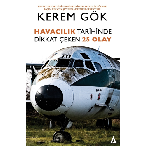 Havacılık Tarihinde Dikkat Çeken 25 Olay - Kerem Gök