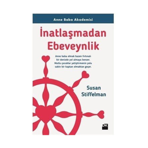 İnatlaşmadan Ebeveynlik - Susan Stiffelman