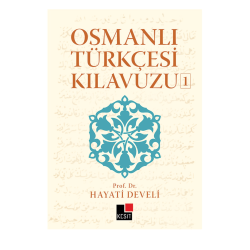 Osmanlı Türkçesi Kılavuzu 1 / Hayati Develi