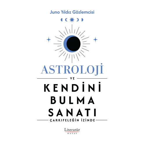 Astroloji ve Kendini Bulma Sanatı-Juno Yıldız Gözlemcisi-9789750409790