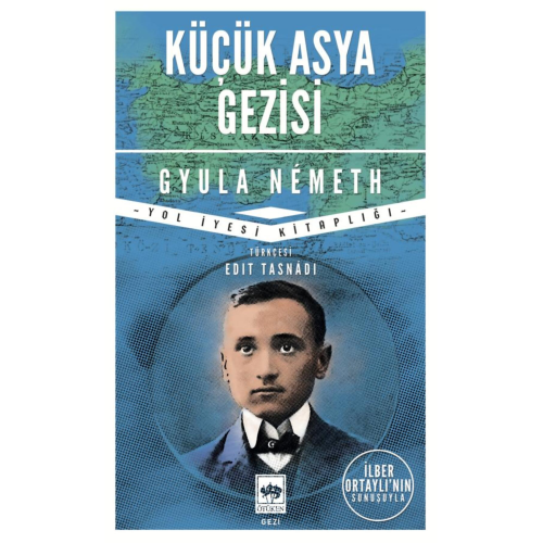 Küçük Asya Gezisi / Gyula Nemeth