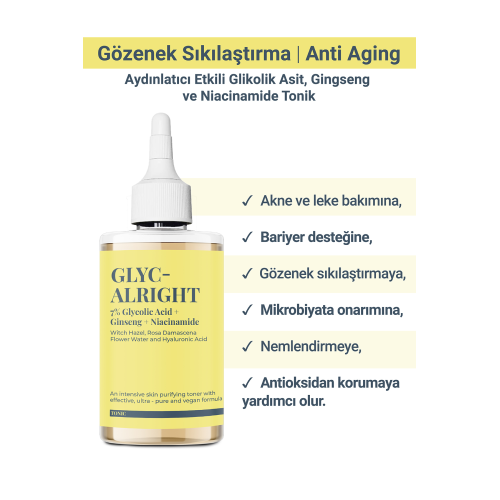 Glyc Alrıght | Gözenek Sıkılaştırıcı Aydınlatıcı Etkili Glikolik Asit, Ginseng Niacinamide Tonik